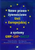 Nowe prawo żywnościowe Unii Europejskiej a systemy GMP GHP HACCP - Obiedziński Mieczysław W.