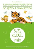 Rymowanki i wierszyki do języka gimnastyki S, Z, C, DZ, mix - Outlet - Danuta Klimkiewicz