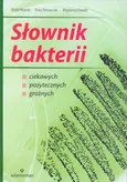 Słownik bakterii ciekawych pożytecznych groźnych - Beata Bednarczuk