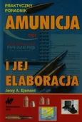 Amunicja i jej elaboracja - Outlet - Ejsmont Jerzy A.