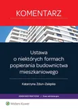 Ustawa o niektórych formach popierania budownictwa mieszkaniowego Komentarz - Outlet - Katarzyna Zdun-Załęska