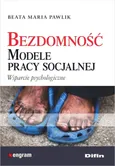 Bezdomność Modele pracy socjalnej - Pawlik Beata Maria