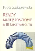Rządy mniejszościowe w III Rzeczypospolitej - Piotr Zakrzewski