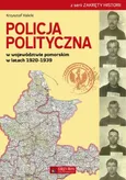Policja Polityczna w województwie pomorskim w latach 1920-1939 - Krzysztof Halicki