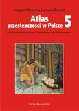 Atlas przestępczości w Polsce 5 - Beata Gruszczyńska