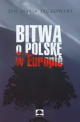 Bitwa o Polskę w Europie - Outlet - Jackowski Jan Maria
