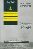 Szaman morski - Outlet - Borchardt Karol Olgierd