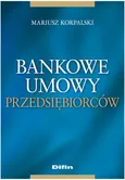 Bankowe umowy przedsiębiorców - Mariusz Korpalski