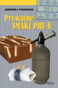Prywatne smaki PRL-u - Outlet - Andrzej Fiedoruk