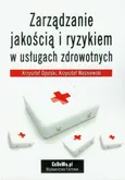 Zarządzanie jakością i ryzykiem w usługach zdrowotnych - Outlet - Krzysztof Opolski