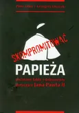Skompromitować papieża - Outlet - Grzegorz Głuszak