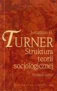 Struktura teorii socjologicznej - Outlet - Turner Jonathan H.