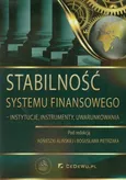 Stabilność systemu finansowego instytucje, instrumenty, uwarunkowania - Outlet