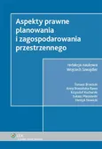 Aspekty prawne planowania i zagospodarowania przestrzennego - Wojciech Szwajdler