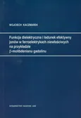 Funkcja dielektryczna i ładunek efektywny jonów w ferroelektrykach niewłaściwych - Outlet - dr inż.  Wojciech Kaczmarek