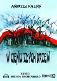 W cieniu złych drzew - Andrzej Kalinin