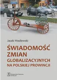 Świadomość zmian globalizacyjnych na polskiej prowincji - Outlet - Jacek Wasilewski
