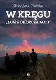 W kręgu Łun w Bieszczadach - Outlet - Grzegorz Motyka
