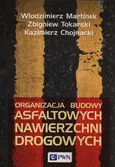 Organizacja budowy asfaltowych nawierzchni drogowych - Outlet - Kazimierz Chojnacki