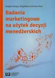Badania marketingowe na użytek decyzji menedżerskich - Bogdan Gregor