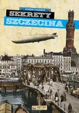 Sekrety Szczecina - Roman Czejarek