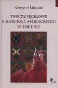 Tarcze herbowe z Kościoła Mariackiego w Toruniu - Krzysztof Mikulski