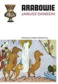 Arabowie - Outlet - Janusz Danecki