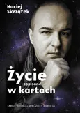 Życie zapisane w kartach Tarot według Wróżbity Macieja - Outlet - Maciej Skrzątek