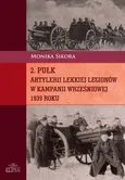 2 pułk artylerii lekkiej Legionów w kampanii wrześniowej 1939 roku - Outlet - Monika Sikora