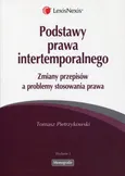 Podstawy prawa intertemporalnego - Tomasz Pietrzykowski