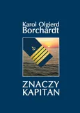 Znaczy Kapitan - Outlet - Borchardt Karol Olgierd