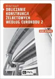 Obliczanie konstrukcji żelbetowych według Eurokodu 2 - Michał Knauff