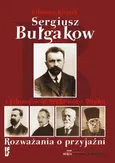 Sergiusz Bułgakow i filozofowie Srebrnego Wieku - Lilianna Kiejzik