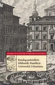 Katalog poloników biblioteki Pontificia Universita Urbaniana - Paulina Pludra-Żuk