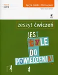 Jest tyle do powiedzenia 2 Język polski Zeszyt ćwiczeń Część 2 - Outlet - Teresa Kosyra-Cieślak