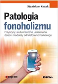 Patologia fonoholizmu - Stanisław Kozak
