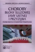 Choroby błony śluzowej jamy ustnej i przyzębia - Outlet - Jadwiga Banach