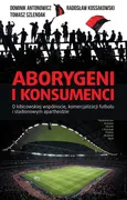 Aborygeni i konsumenci - Outlet - Dominik Antonowicz