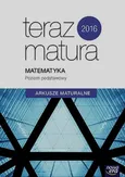 Teraz matura 2016 Matematyka Arkusze maturalne Poziom podstawowy - Outlet - Ewa Muszyńska