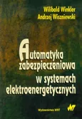Automatyka zabezpieczeniowa w systemach elektroenergetycznych - Wilibald Winkler