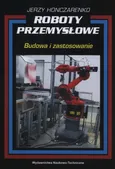 Roboty przemysłowe - Jerzy Honczarenko