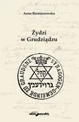 Żydzi w Grudziądzu - Anna Bieniaszewska