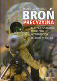 Broń precyzyjna Taktyka działania strzelców wyborowych - Outlet - Marek Czerwiński