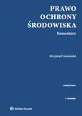Prawo ochrony środowiska Komentarz - Krzysztof Gruszecki