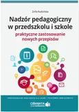 Nadzór pedagogiczny w przedszkolu i szkole Praktyczne zastosowanie nowych przepisów - Outlet - Zofia Rudzińska