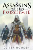 Assassin's Creed Podziemie - Outlet - Oliver Bowden