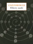 Eliksiry nauki - Enzensberger Hans Magnus
