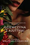Dziewczyna z Ajutthai - Outlet - Agnieszka Walczak-Chojecka