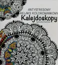 Kalejdoskopy Antystresowy relaks kolorowankowy - Outlet - Agnieszka Kamińska