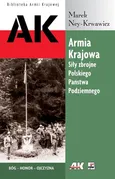 Armia Krajowa Siły zbrojne Polskiego Państwa Podziemnego - Outlet - Marek Ney-Krwawicz